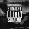 Corridos Straight Outta Sinaloa