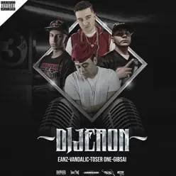 Dijeron (feat. Toser One, Vandalic & Gibsai) - Single - Eanz Dijeron (feat. Toser One, Vandalic & Gibsai) - Single - Eanz