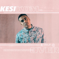 Kesi - Kom Over