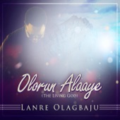 Olorun Alaaye (feat. Segun Oluwayomi) artwork