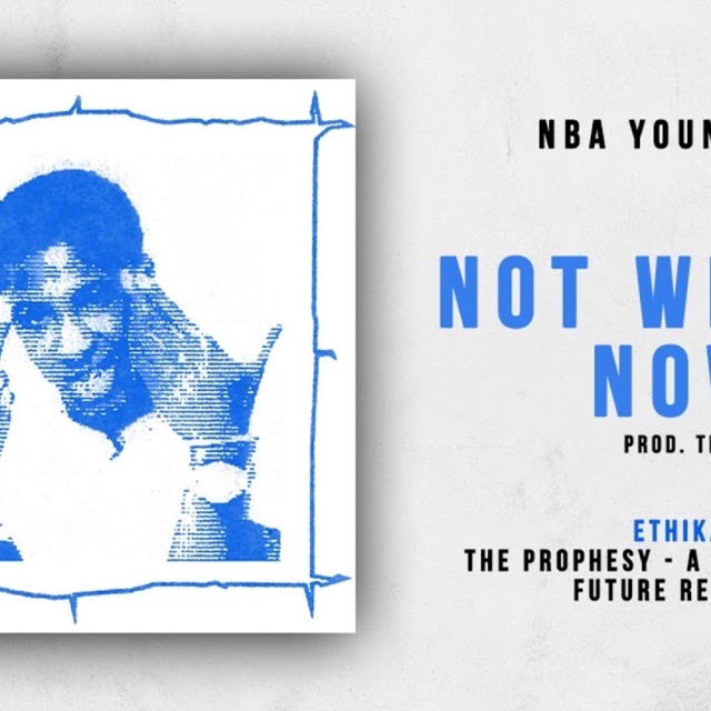 NBA Youngboy Not Wrong Now (Ethika - The Prophesy) - Single Album Cover