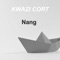 Nang - Kwazi Cort lyrics