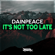 It's Not Too Late - Dainpeace
