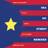 Sea No Street (feat. Sabina Sciubba & Gianluca Petrella) [Remixes] - EP album lyrics, reviews, download