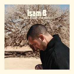 Isam B - Smile and Pretend