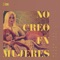 No Creo En Mujeres - Micro Tdh lyrics