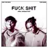 F**k Shit (feat. Yung Bans) - Single album lyrics, reviews, download