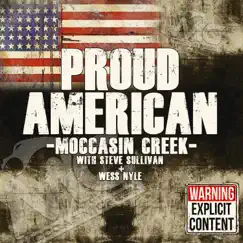 Proud American (feat. Wess Nyle & Steve Sullivan) - Single by Moccasin Creek album reviews, ratings, credits