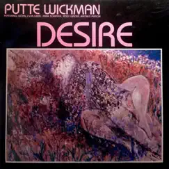 Desire (feat. Janne Schaffer, Bjorn J:son Lindh, Teddy Walter & Magnus Person) by Putte Wickman album reviews, ratings, credits
