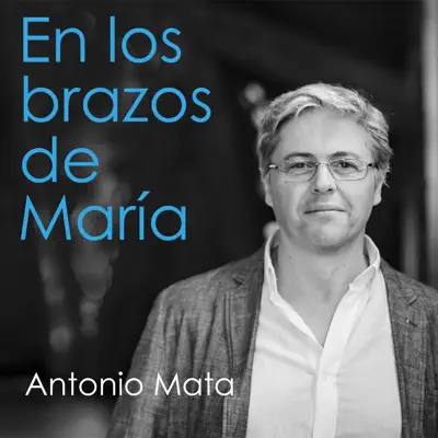 En los Brazos de María (Radio Edit) - Single - Antonio Mata