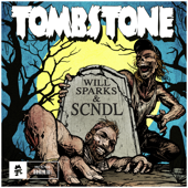 Tombstone - Will Sparks & SCNDL