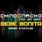Bebé Bonita (feat. Jay Sean) [Brass Knuckles] - Chino & Nacho lyrics