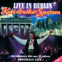 Live in Berlin - Kastelruther Spatzen