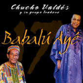 Babalú Ayé (Remasterizado) - Chucho Valdés & Irakere