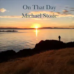 On That Day - Single by Michael Stosic album reviews, ratings, credits