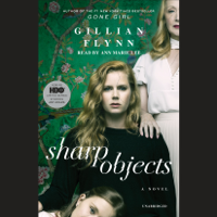 Gillian Flynn - Sharp Objects: A Novel (Unabridged) artwork
