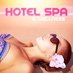 Hotel Spa & Wellness: Massage Music, Yoga & Meditation, Relaxing Nature Ambient, Asian Sounds Collection, Gentle Zone Music by Relaxation & Meditation Academy album reviews, ratings, credits