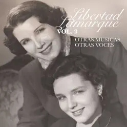 Otras Músicas, Otras Voces, Vol. 3 - Libertad Lamarque Otras Músicas, Otras Voces, Vol. 3 - Libertad Lamarque