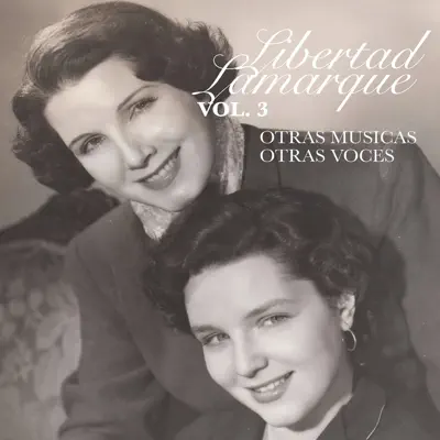 Otras Músicas, Otras Voces, Vol. 3 - Libertad Lamarque Otras Músicas, Otras Voces, Vol. 3 - Libertad Lamarque