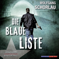 Wolfgang Schorlau - Die blaue Liste - Denglers erster Fall (Gekürzt) artwork