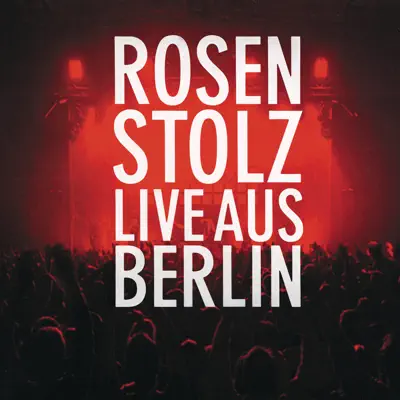 Live aus Berlin - Highlights - Rosenstolz