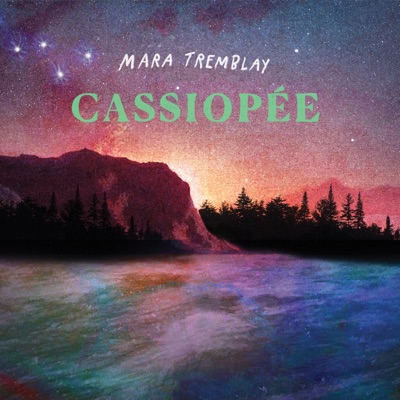 Cassiopée - Mara Tremblay