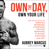 Own the Day, Own Your Life - Aubrey Marcus Cover Art