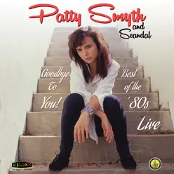 Goodbye to You! Best of the 80's Live - Patty Smyth