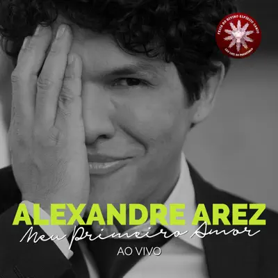 Meu Primeiro Amor - Em São Luiz Do Paraitinga - SP (Ao Vivo) - Single - Alexandre Arez