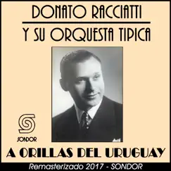 A Orillas del Uruguay by Donato Racciatti y Su Orquesta Típica album reviews, ratings, credits