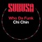 Chi Chin - Who da Funk lyrics