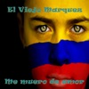 El Viejo Marquez - Me Muero de Amor
