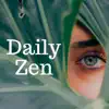 Daily Zen: The Best Meditation & Yoga Music for Meditation & Yoga Practice with Nature Sounds album lyrics, reviews, download