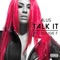 Talk It (Acapella) [feat. Dougie F] - Alus lyrics