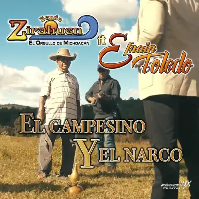 El Campesino y el Narco (feat. Efrain Toledo) - Single - Banda Zirahuen