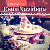 2 Horas de Cena Navideña - Música de Fondo Navideña Inspirarse Cocinar y Cenar con Amigos y Familia artwork