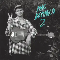 2 (Bonus Track Version) - Mac Demarco