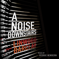 Linwood Barclay - A Noise Downstairs (Unabridged) artwork