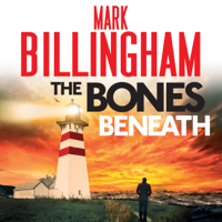 Mark Billingham - The Bones Beneath artwork