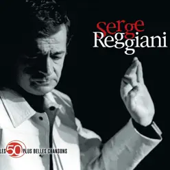 Les 50 plus belles chansons de Serge Reggiani - Serge Reggiani