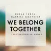 We Belong Together (feat. Antonella Ponce) - Single album lyrics, reviews, download