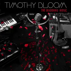 The Budding Rose - EP by Timothy Bloom album reviews, ratings, credits