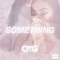 Something - OTG lyrics