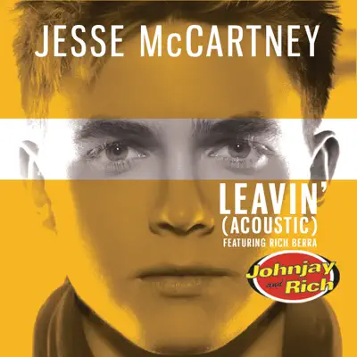Leavin' (Johnjay and Rich Radio Show Acoustic Version) - Single - Jesse McCartney