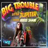 Big Trouble Little Jupiter album lyrics, reviews, download