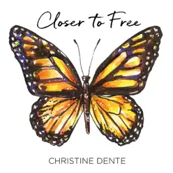 Closer to Free - EP - Christine Dente Closer to Free - EP - Christine Dente