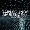 Rain Sounds Ambience for Meditation, Relaxation, Massage, Yoga, Tai Chi, Reiki, Sleep Music, Baby Sleep album lyrics, reviews, download