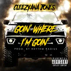 Goin' Where I'm Goin' - Single by CLEEZYANA JONES album reviews, ratings, credits