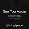 See You Again (Originally Performed by Charlie Puth & Wiz Khalifa) [Piano Karaoke Version] - Sing2Piano