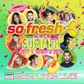 So Fresh: The Hits of Summer 2017 + Best Of 2016 artwork